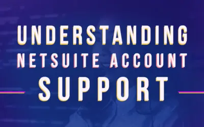 Qu'est-ce que le support NetSuite et pourquoi les entreprises en ont besoin