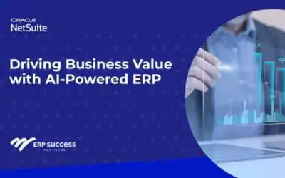 Business Value with NetSuite ERP: The Power of AI-Driven Value Management