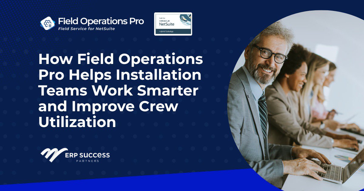 How Field Operations Pro Helps Installation Teams Work Smarter and Improve Crew Utilization cover