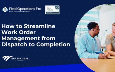 How to Streamline Work Order Management from Dispatch to Completion